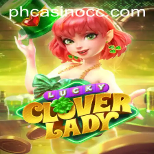 Discover the Enchanting World of LuckyCloverLady at PHCasino